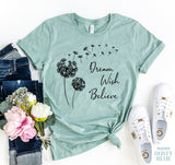 Dream Wish Believe T-shirt
