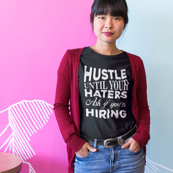 Hustle Until Hater Women  T-Shirts