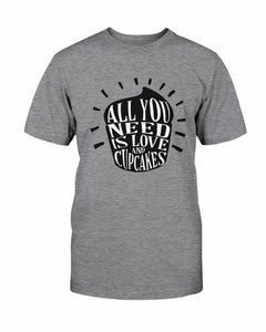 All You Need Is Love And Cupcakes Shirt